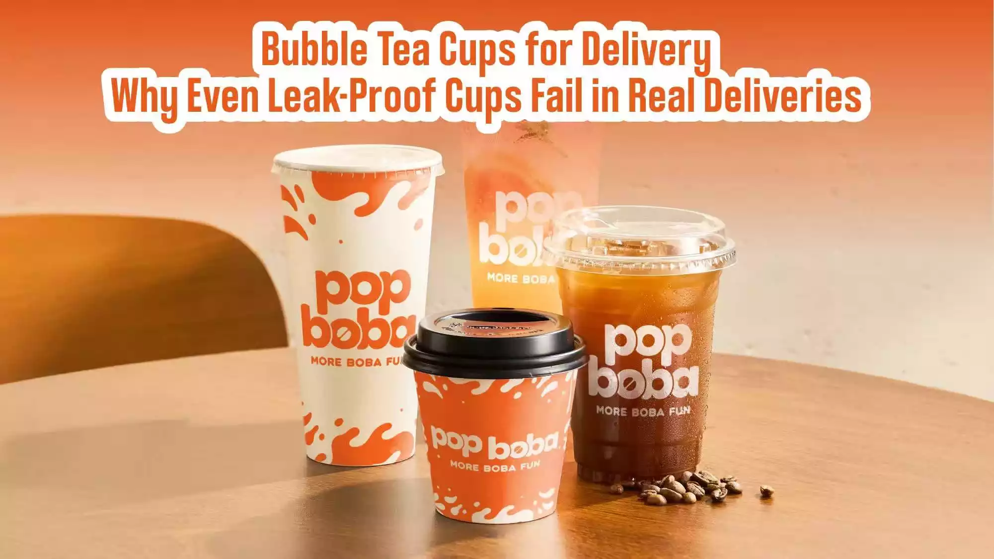 Bubble Tea Cups for Delivery: Why Even Leak-Proof Cups Fail in Real Deliveries