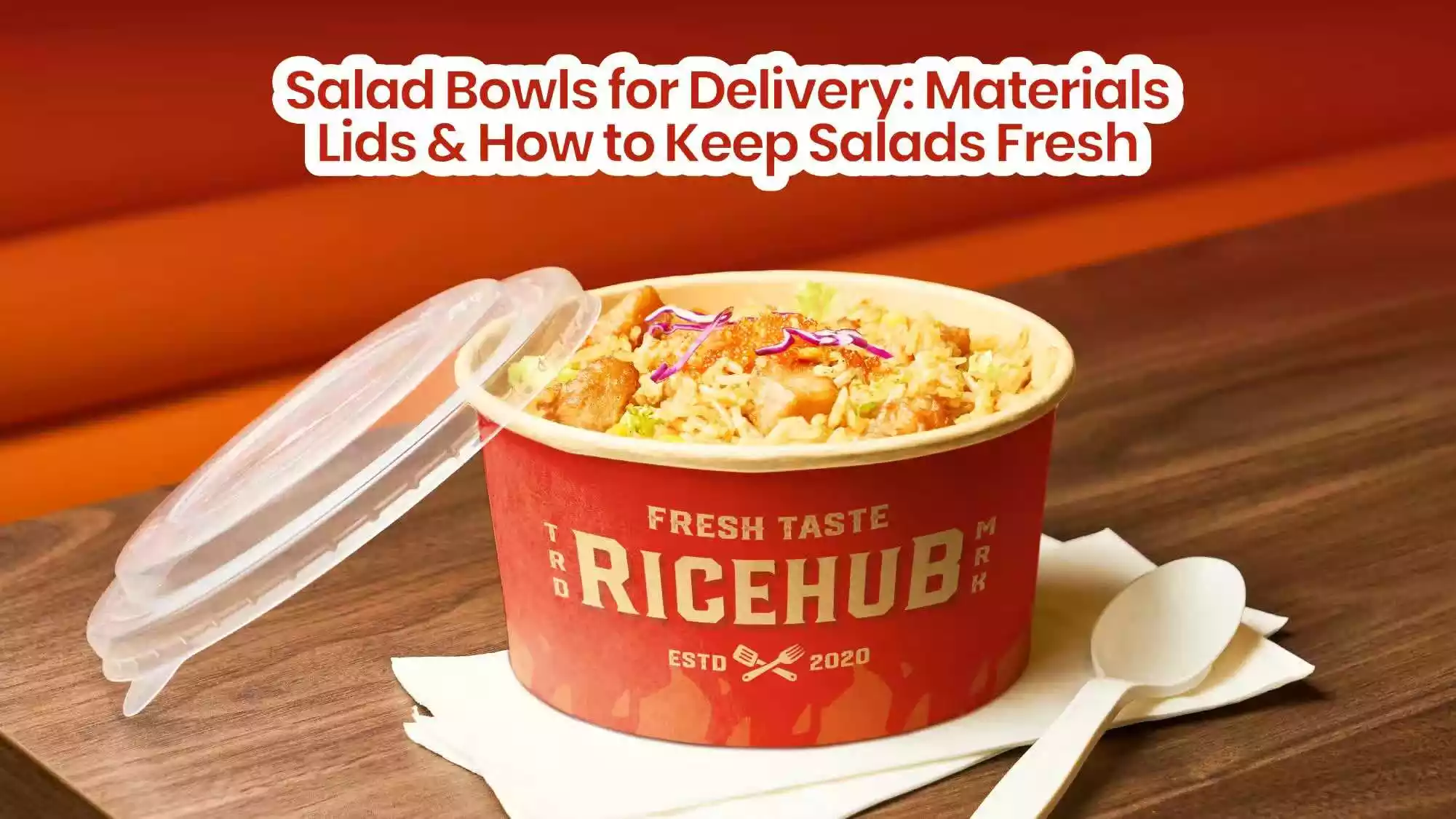 Salad Bowls for Delivery: Materials, Lids & How to Keep Salads Fresh
