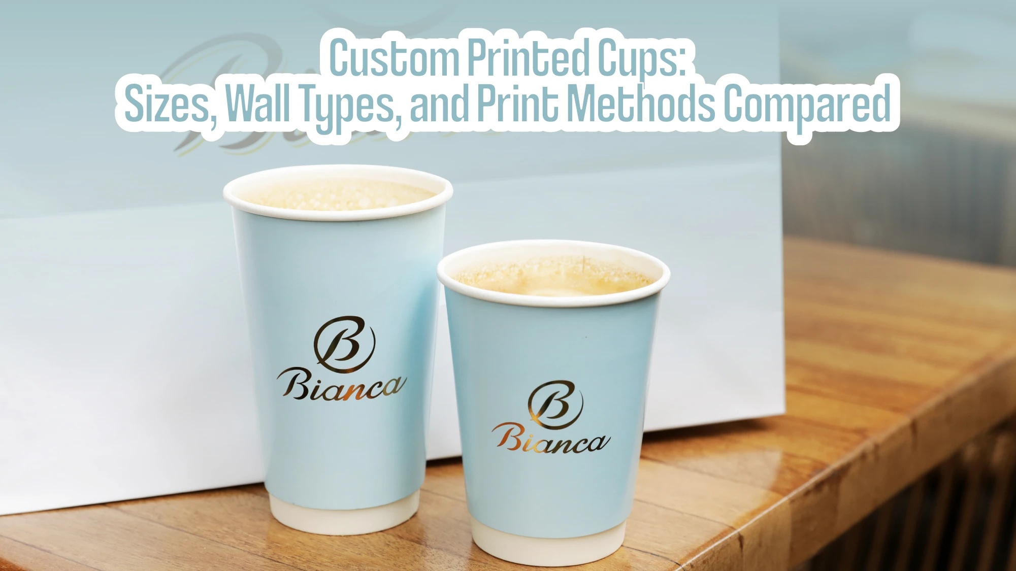 Custom Printed Cups: Sizes, Wall Types, and Print Methods Compared